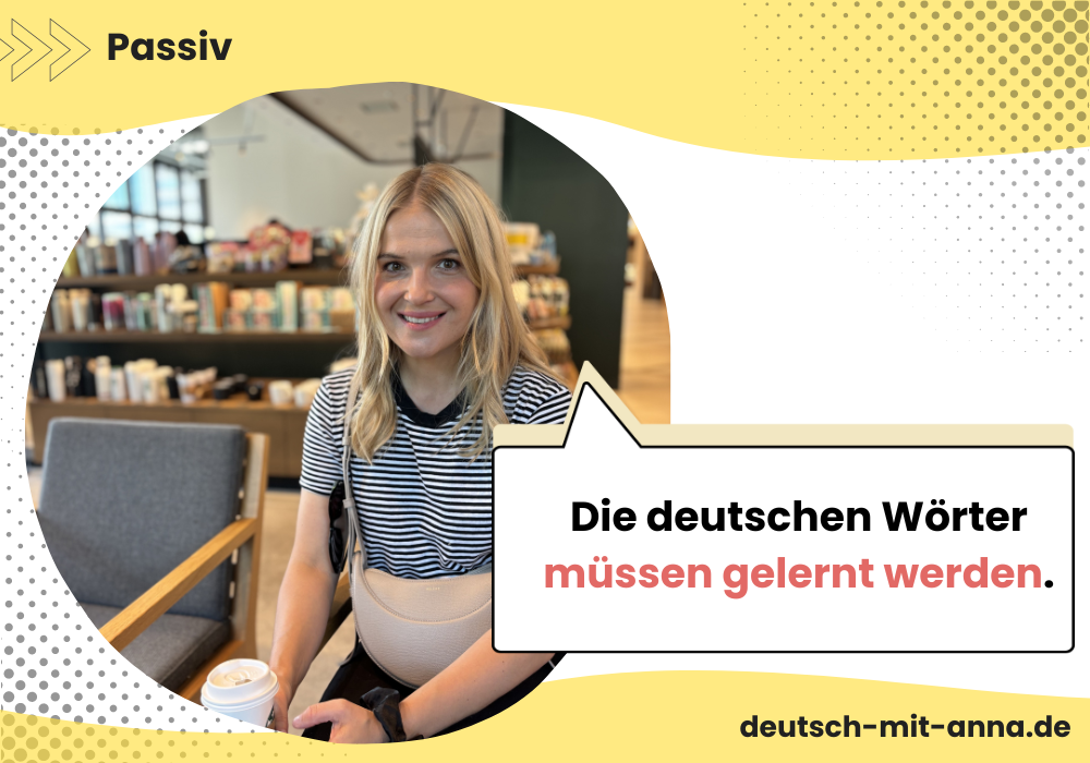 Beispiel für Passiv in der deutschen Grammatik, mit Foto von Anna.