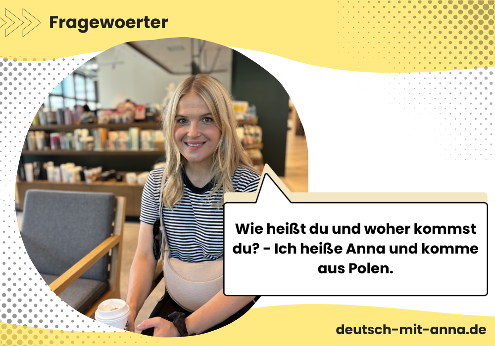 Beispiel für Fragewörter in der deutschen Grammatik, mit Foto von Anna.