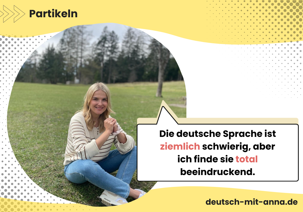 Beispiel für Partikel in der deutschen Grammatik, mit Foto von Anna.